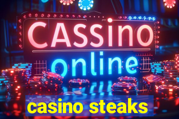 casino steaks